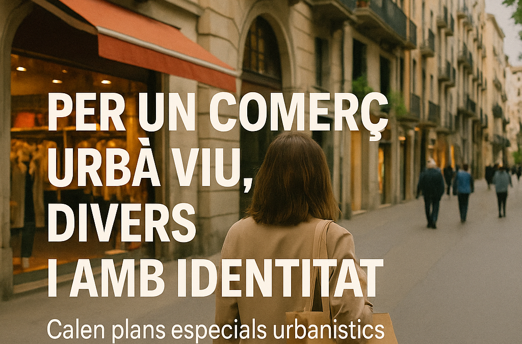 Clam del comerç en favor de la regulació dels espais comercials urbans.